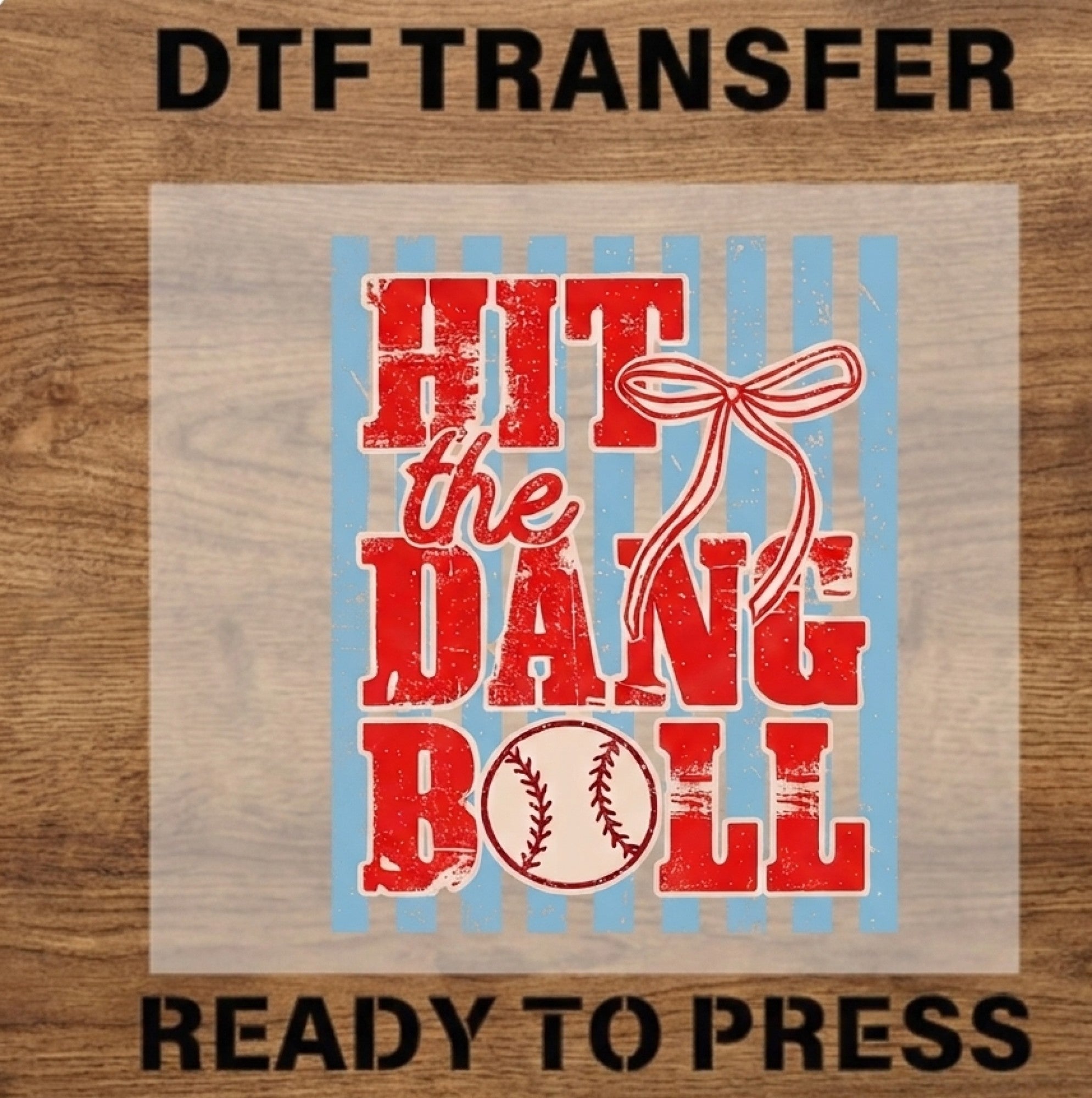 Hit The Dang Ball DTF Transfer for Baseball Mom & Spirit Wear.